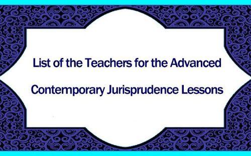 List of the Teachers for the Advanced Contemporary Jurisprudence Lessons