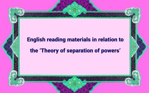 English reading materials in relation to the ‘Theory of separation of powers’