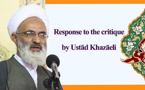 Response to the critique by Ustād Khazāeli